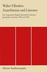 Anarchismus und Literatur : ein vergessenes Kapitel deutscher Literaturgeschichte zwischen 1890 und 1910