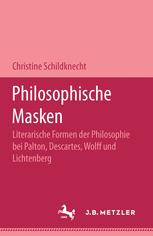 Philosophische Masken : Literarische Formen der Philosophie Bei Platon, Descartes, Wolff und Lichtenberg.