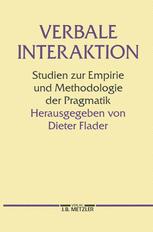 Verbale Interaktion : Studien zur Empirie und Methodologie der Pragmatik