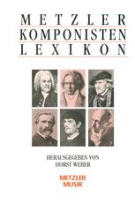 Metzler Komponisten Lexikon : 340 Werkgeschichtliche Porträts.