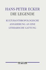 Die Legende : Kulturanthropologische Annäherung an eine Literarische Gattung. Germanistische Abhandlungen, Band 76.