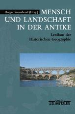 Mensch und Landschaft in der Antike : Lexikon der Historischen Geographie.