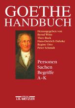 Goethe-Handbuch : Band 4, Teilband 1: Personen, Sachen, Begriffe a - K.