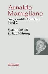 Ausgewählte Schriften Zur Geschichte und Geschichtsschreibung : Band 2: Spätantike Bis Spätaufklärung.