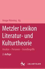 Metzler Lexikon Literatur- und Kulturtheorie : Ansätze-- Personen-- Grundbegriffe