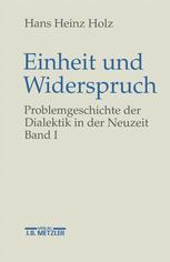 Einheit und Widerspruch : Problemgeschichte der Dialektik in der Neuzeit. Band 1: Die Signatur der Neuzeit.