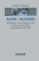 Antik - Modern : Beiträge Zur Römischen und Deutschen Kulturgeschichte.