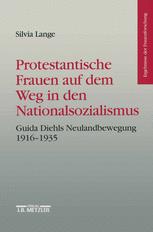 Protestantische Frauen auf dem Weg in den Nationalsozialismus : Guida Diehls Neulandbewegung 1916-1935