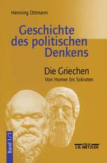 Geschichte des politischen Denkens Band 1.1: Die Griechen. Von Homer bis Sokrates