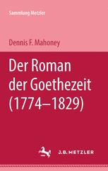 Der Roman der Goethezeit (1774-1829) Sammlung Metzler, 241