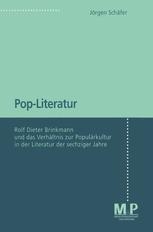 Pop-Literatur : Rolf Dieter Brinkmann und das Verhältnis Zur Populärkultur in der Literatur der Sechziger Jahre.