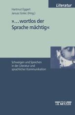 ... wortlos der Sprache Mächtig : Schweigen und Sprechen in Literatur und Sprachlicher Kommunikation.