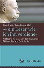 "- ein Leser, wie ich ihn verdiene" : Nietzsche-Lektüren in der deutschen Philosophie und Soziologie