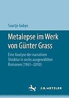 Metalepse im Werk von Günter Grass : eine Analyse der narrativen Struktur in sechs ausgewählten Romanen (1961-2010)