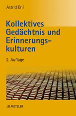 Kollektives Gedächtnis und Erinnerungskulturen Eine Einführung