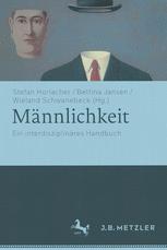 Männlichkeit : Ein interdisziplinäres Handbuch