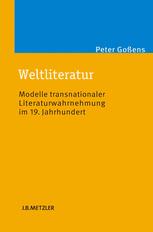 Weltliteratur Modelle transnationaler Literaturwahrnehmung im 19. Jahrhundert