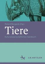 Tiere : Kulturwissenschaftliches Handbuch