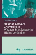 Houston Stewart Chamberlain : Wagners Schwiegersohn Hitlers Vordenker