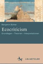 Ecocriticism : grundlagen - theorien - interpretationen.