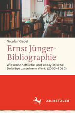 Ernst Jünger-Bibliographie. Fortsetzung: Wissenschaftliche und essayistische Beiträge zu seinem Werk (2003-2015).