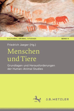 Menschen und Tiere : Grundlagen und Herausforderungen der Human-Animal Studies