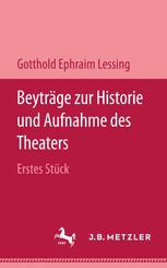 Beyträge Zur Historie und Aufnahme des Theaters : Erstes Stück.