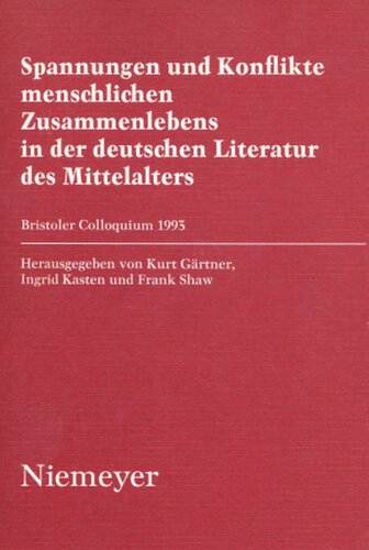 Spannungen Und Konflikte Menschlichen Zusammenlebens in Der Deutschen Literatur Des Mittelalters