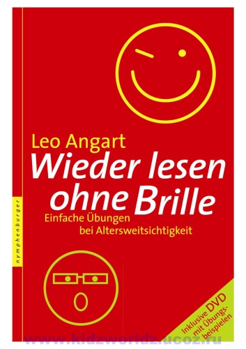 Wieder lesen ohne Brille : einfache Übungen bei Altersweitsichtigkeit