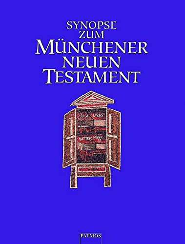 Synopse zum Münchener Neuen Testament : für das Collegium Biblicum München e. V.