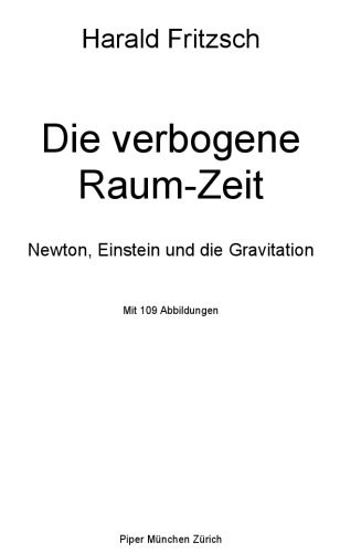 Die verbogene Raum-Zeit : Newton, Einstein und die Gravitation