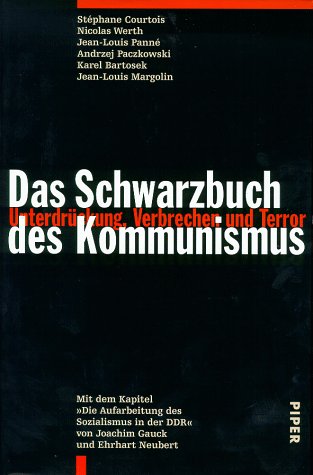 Das Schwarzbuch Des Kommunismus. Unterdrückung, Verbrechen Und Terror