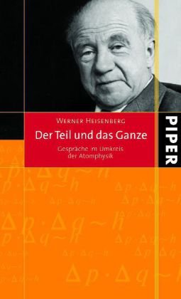 Der Teil und das Ganze - Gespräche im Umkreis der Atomphysik