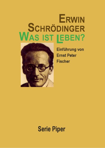 Was ist Leben? : Die lebende Zelle mit den Augen des Physikers betrachtet