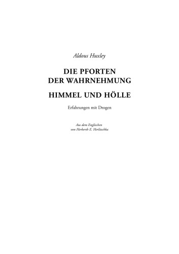 Die Pforten der Wahrnehmung / Himmel und Hölle