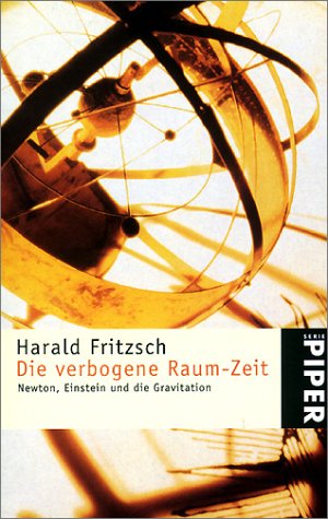 Die verbogene Raum-Zeit. Newton, Einstein und die Gravitation