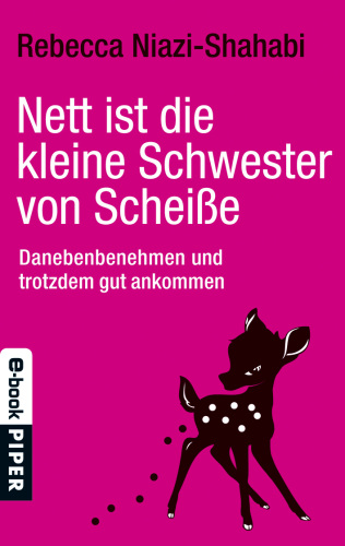 Nett ist die kleine Schwester von Scheiße (German Edition)