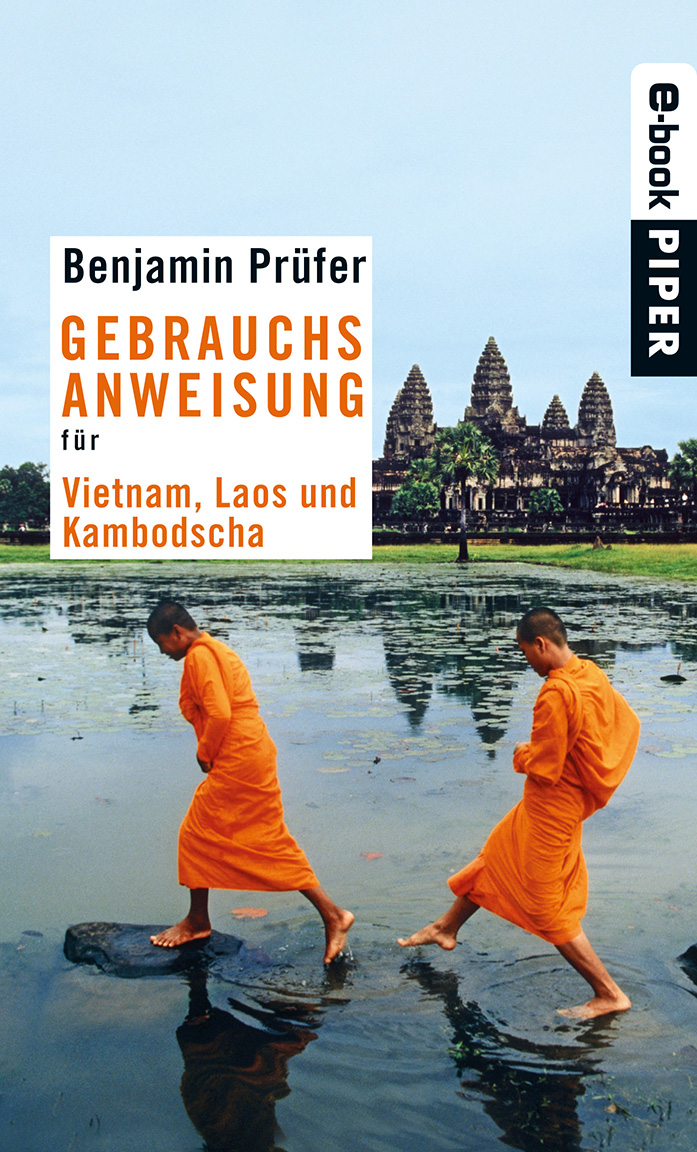 Gebrauchsanweisung für Vietnam , Laos und Kambodscha (Piper Taschenbuch)