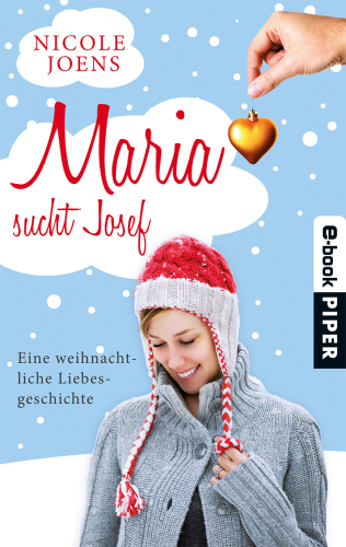 Maria sucht Josef Eine weihnachtliche Liebesgeschichte