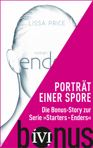 Porträt einer Spore Die Bonus-Story zur Reihe »Starters-Enders«