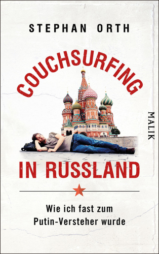 Couchsurfing in Russland : Wie ich fast zum Putin-Versteher wurde