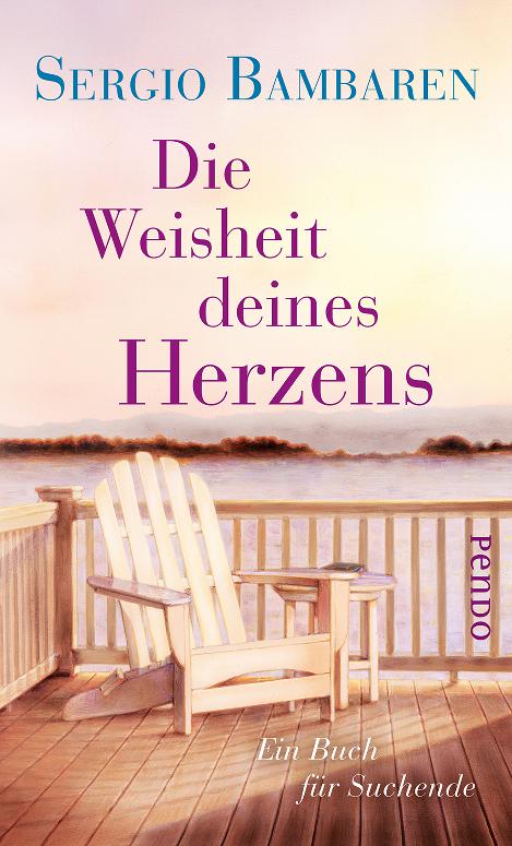 Die Weisheit deines Herzens Ein Buch für Suchende