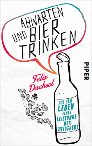 Abwarten und Bier trinken - Aus dem Leben eines Leistungsverweigerers