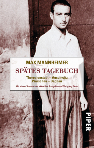 Spätes Tagebuch Theresienstadt - Auschwitz - Warschau - Dachau