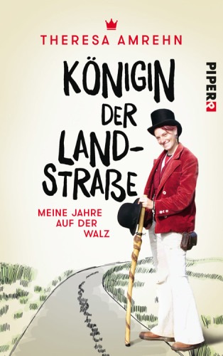 Königin der Landstraße Meine Jahre auf der Walz