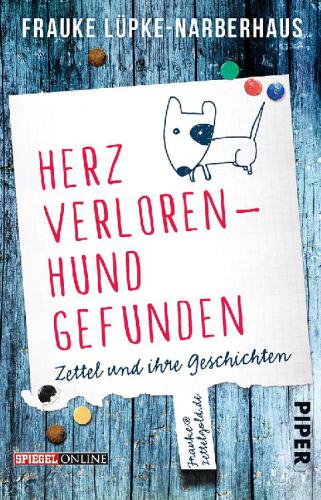 Herz verloren - Hund gefunden Zettel und ihre Geschichten