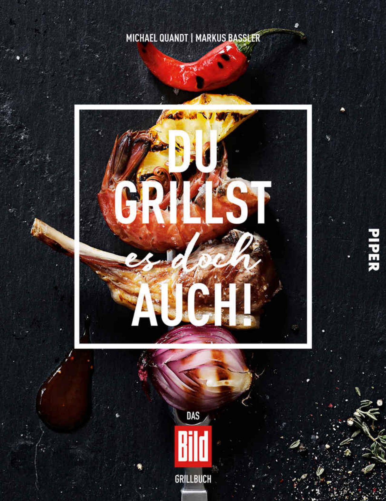 Du grillst es doch auch! Das BILD-Grillbuch