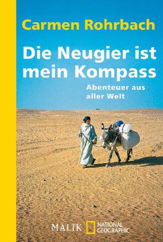 Die Neugier ist mein Kompass Abenteuer aus aller Welt