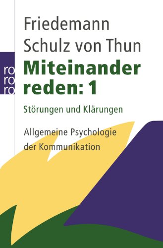 Miteinander reden. Störungen und Klärungen. Allgemeine Psychologie der Kommunikation, Band 1