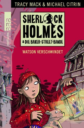 Watson verschwindet (Sherlock Holmes und die Baker-Street-Bande, #3)